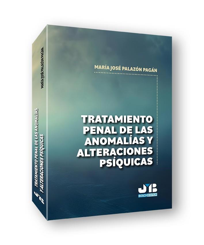 TRATAMIENTO PENAL DE LAS ANOMALIAS Y ALTERACIONES PSIQUICAS | 9791388084881 | PALAZON PAGAN, MARIA JOSÉ