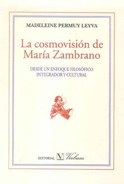 COSMOVISIÓN DE MARÍA ZAMBRANO, LA | 9788479626518 | PERMUY LEIVA, MADELEINE