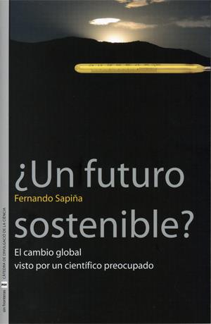¿UN FUTURO SOSTENIBLE? | 9788437063072 | SAPIÑA NAVARRO, FERNANDO