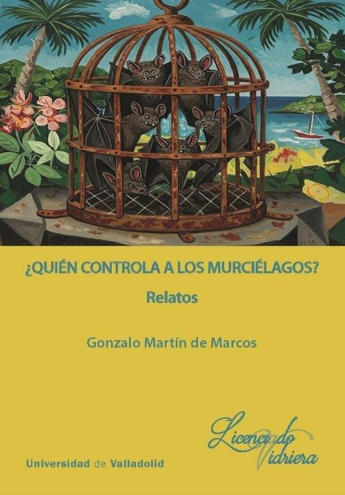 QUIEN CONTROLA A LOS MURCIELAGOS? | 9788413203713 | MARTIN DE MARCOS, GONZALO
