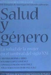 SALUD Y GÉNERO : LA SALUD DE LA MUJER EN EL UMBRAL DEL SIGLO XXI | 9788474777987 | BERNIS, CRISTINA