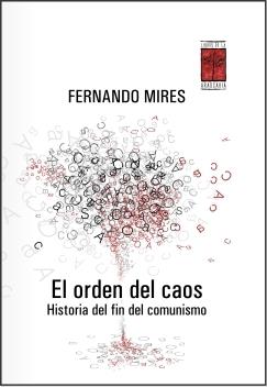 ORDEN DEL CAOS HISTORIA DEL FIN DEL COMUNISMO | 9789872140694 | MIRES, FERNANDO