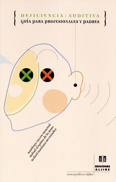 DEFICIENCIA AUDITIVA | 9788495212283 | GUÍA PARA PROFESIONALES Y PADRES