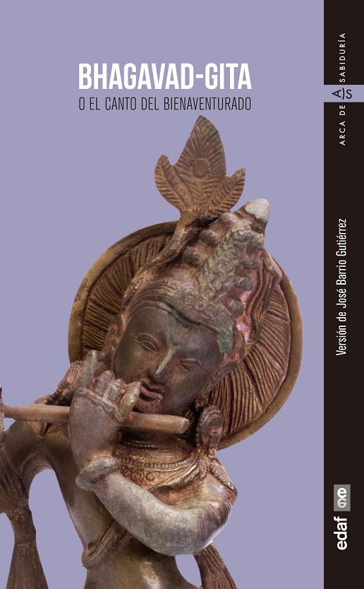 BHAGAVAD-GITA O EL ENCANTO DEL BIENAVENTURADO | 9788441438767 | ANÓNIMO