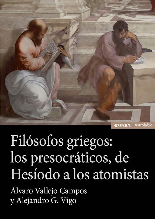 FILÓSOFOS GRIEGOS : LOS PRESOCRÁTICOS, DE HESÍODO A LOS ATOMISTAS | 9788431341411 | VALLEJO CAMPOS, ÁLVARO