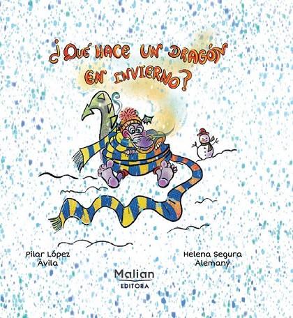 ¿QUÉ HACE UN DRAGÓN EN INVIERNO? | 9788412527117 | LÓPEZ ÁVILA, PILAR
