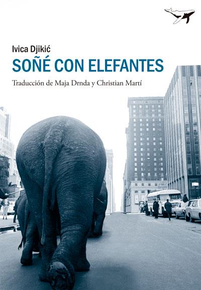 SOÑE CON ELEFANTES | 9788494062711 | DJIKIC, IVICA