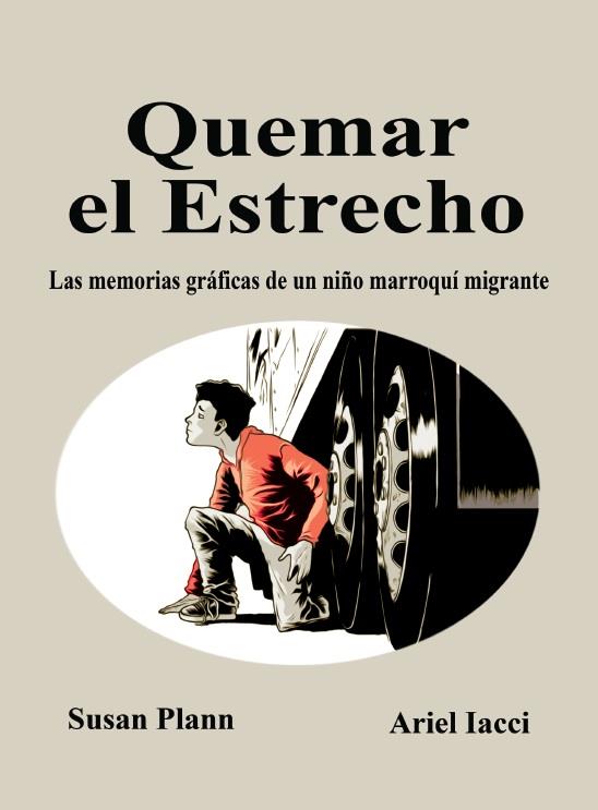 QUEMAR EL ESTRECHO. LAS MEMORIAS GRAFICAS DE UN NIÑO MARROQUI MIGRANTE | 9791387507282 | PLANN, SUSAN