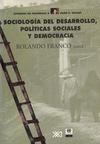 SOCIOLOGIA DEL DESARROLLO, POLITICAS SOCIALES Y DEMOCRACIA | 9789682322976 | FRANCO, ROLANDO