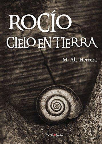 ROCÍO, CIELO EN TIERRA | 9788417110437 | ALI HERRERA, M.