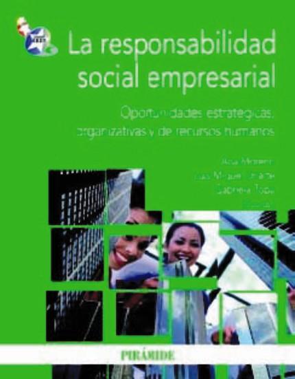 RESPONSABILIDAD SOCIAL EMPRESARIAL, LA | 9788436823660 | MORENO, ANA / URIARTE, LUIS MIGUEL / TOPA, GABRIELA