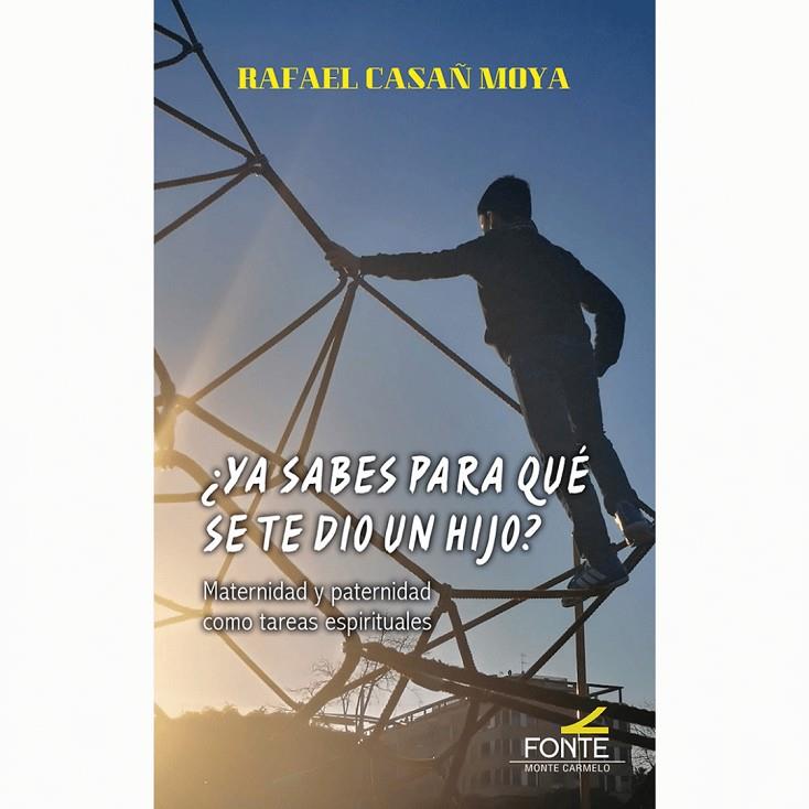 YA SABES PARA QUE SE TE DIO UN HIJO | 9788418303722 | CASAÑ MOYA, RAFAEL