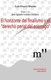 HORIZONTE DEL FINALISMO Y DERECHO PENAL DEL ENEMIGO, EL | 9788484563433 | GRACIA MARTÍN, LUIS