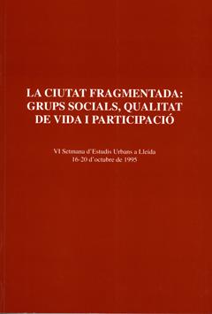 CIUTAT FRAGMENTADA, LA : GRUPS SOCIALS, QUALITAT DE VIDA I PARTICIPACIÓ. | 9788489727793 | VARIOS AUTORES