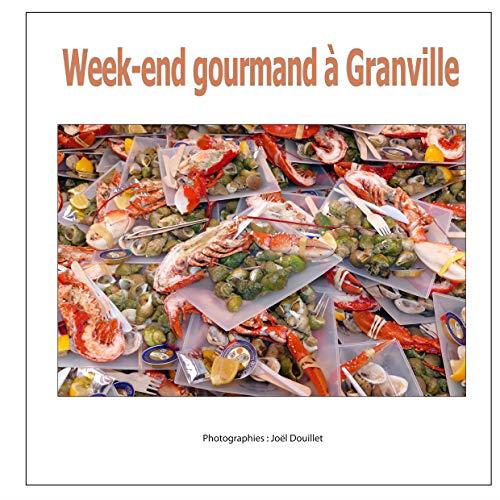 WEEK-END GOURMAND À GRANVILLE | 9782322186792 | DOUILLET, JOEL
