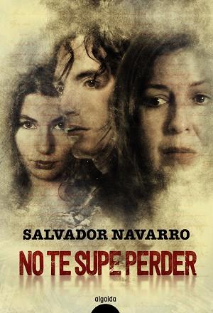 NO TE SUPE PERDER | 9788491891277 | NAVARRO, SALVADOR