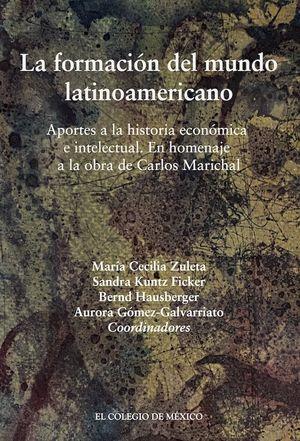 FORMACIÓN DEL MUNDO LATINOAMERICANO., LA | 9786075643755 | KUNTZ FICKER, SANDRA