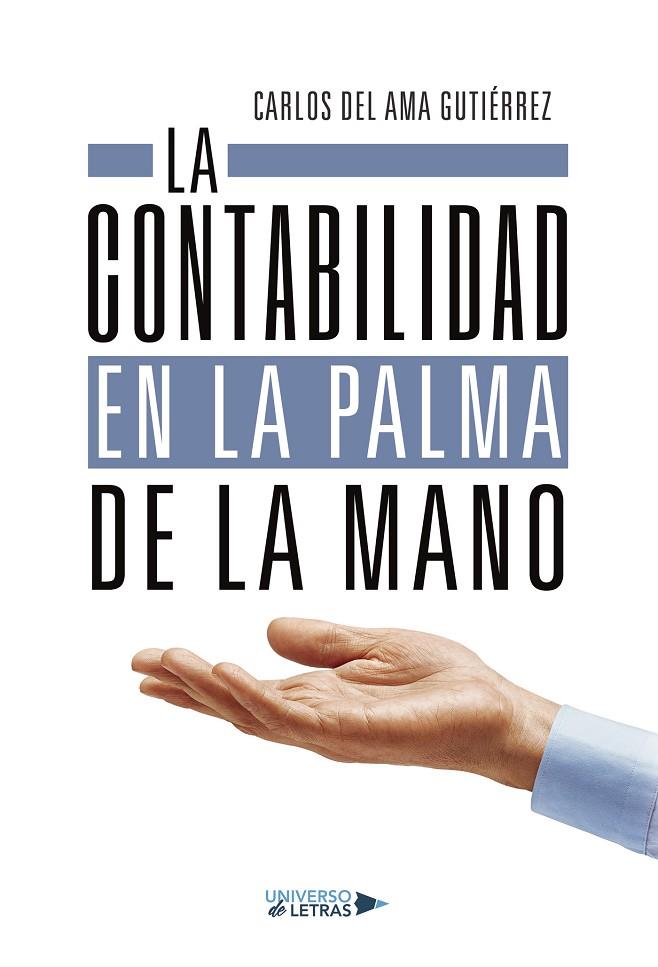 CONTABILIDAD EN LA PALMA DE LA MANO, LA | 9788419775825 | DEL AMA GUTIÉRREZ, CARLOS
