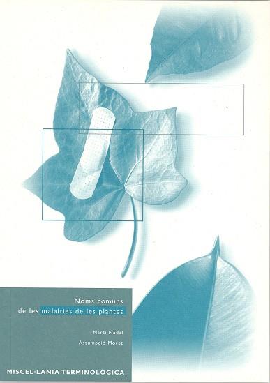 NOMS COMUNS DE LES MALALTIES DE LES PLANTES | 9788493100162 | NADAL PUIGDEFÀBREGAS, MARTÍ / MORET BENASET, ASSUMPCIÓ