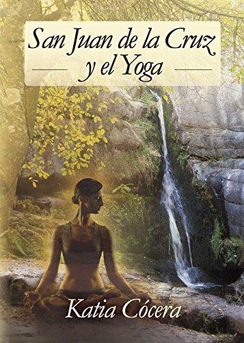 SAN JUAN DE LA CRUZ Y EL YOGA | 9788416513802 | CÓCERA, KATIA