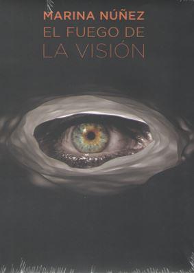 MARINA NUÑEZ. EL FUEGO DE LA VISION | 9788445135259 | D. G. PROMOCIÓN CULTURAL