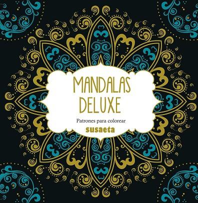 MANDALAS DELUXE. PATRONES PARA COLOREAR | 9788467747799 | SUSAETA, EQUIPO