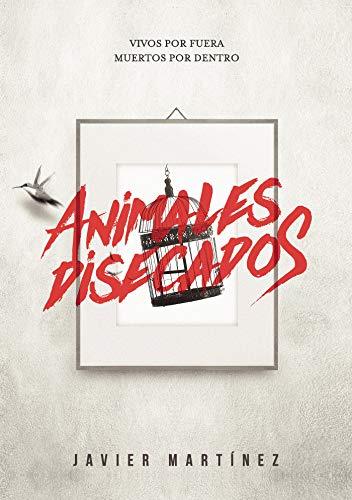 ANIMALES DISECADOS | 9781647132385 | MARTINEZ, JAVIER