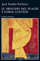 PRINCIPIO DEL PLACER Y OTROS CUENTOS, EL | 9788483832554 | PACHECO, JOSÉ EMILIO