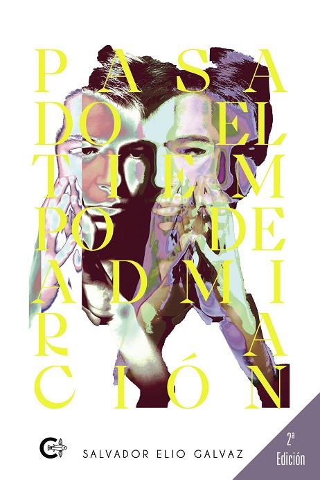 PASADO EL TIEMPO DE ADMIRACIÓN | 9788418369940 | ELIO GALVAZ, SALVADOR