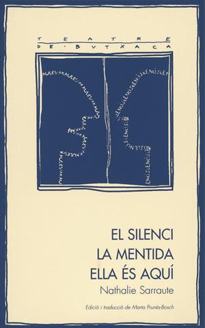 SILENCI, EL. LA MENTIDA. ELLA ÉS AQUÍ | 9788479358983 | SARRAUTE, NATHALIE