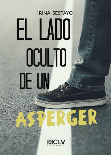 LADO OCULTO DE UN ASPERGER, EL | 9788417052638 | SESTAYO, IRINA