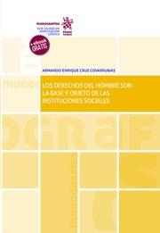 DERECHOS DEL HOMBRE SON LA BASE Y OBJETO DE LAS INSTITUCIONES SOCIALES, LOS | 9788491904939 | CRUZ COVARRUBIAS, ARMANDO ENRIQUE