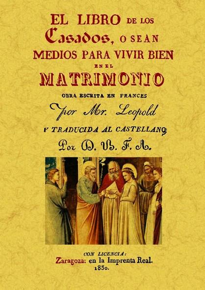 LIBRO DE LOS CASADOS, EL : O SEA PARA VIVIR BIEN EN EL MATRIMONIO | 9788497618625 | MR. LEOPOLD