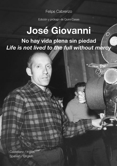 JOSE GIOVANNI - NO HAY VIDA PLENA SIN PIEDAD = LIFE IS NOT LIVED TO THE FULL WITHOUT MERCY | 9791399005653 | CABRERIZO, FELIPE