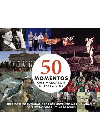 50 MOMENTOS QUE MARCARON NUESTRA VIDA | 9788412299595 | VAN DEN EYNDE, ANA