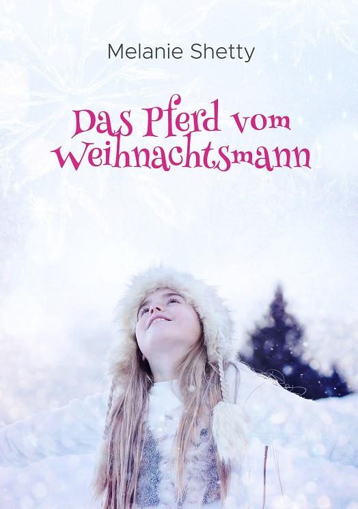 DAS PFERD VOM WEIHNACHTSMANN | 9783751917223 | SHETTY, MELANIE
