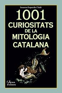 1001 CURIOSITATS DE LA MITOLOGIA CATALANA | 9788412414950 | ESQUERDO, SUSANNA
