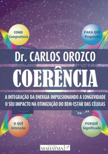 COERÊNCIA: A INTEGRAÇÃO DA ENERGIA IMPULSIONANDO A LONGEVIDADE | 9789898865304 | OROZCO, CARLOS