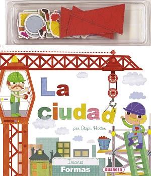 CIUDAD, LA. IMANES FORMAS | 9788467735420 | SUSAETA, EQUIPO