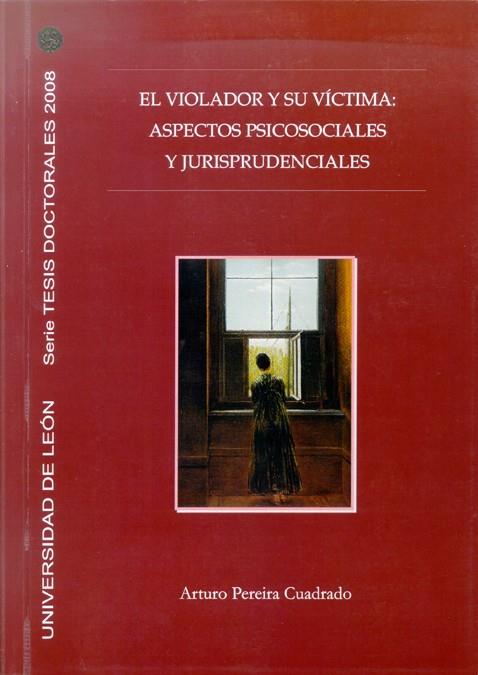 VIOLADOR Y SU VÍCTIMA, EL : ASPECTOS PSICOSOCIALES Y JURISPRUDENCIALES | 9788497734141 | PEREIRA CUADRADO, ARTURO
