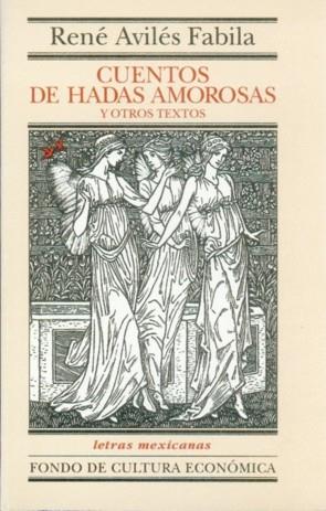 CUENTOS DE HADAS AMOROSAS Y OTROS TEXTOS | 9789681654917 | AVILÉS FABILA, RENÉ