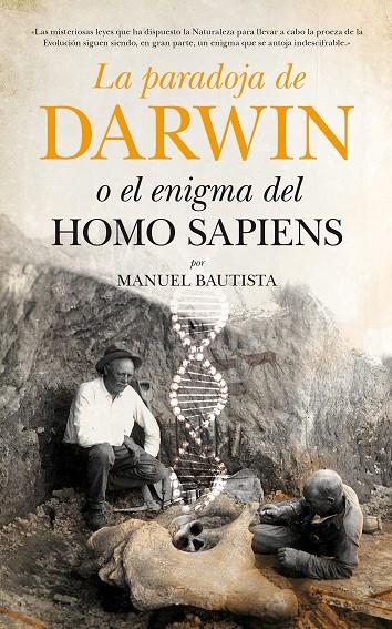 PARADOJA DE DARWIN O EL ENIGMA DEL HOMO SAPIENS, LA | 9788494384646 | BAUTISTA PÉREZ, MANUEL