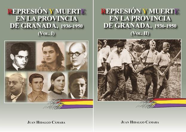 REPRESION Y MUERTE EN LA PROVINCIA DE GRANADA 2 VOL. | 9788415387466 | HIDALGO CAMARA, JUAN