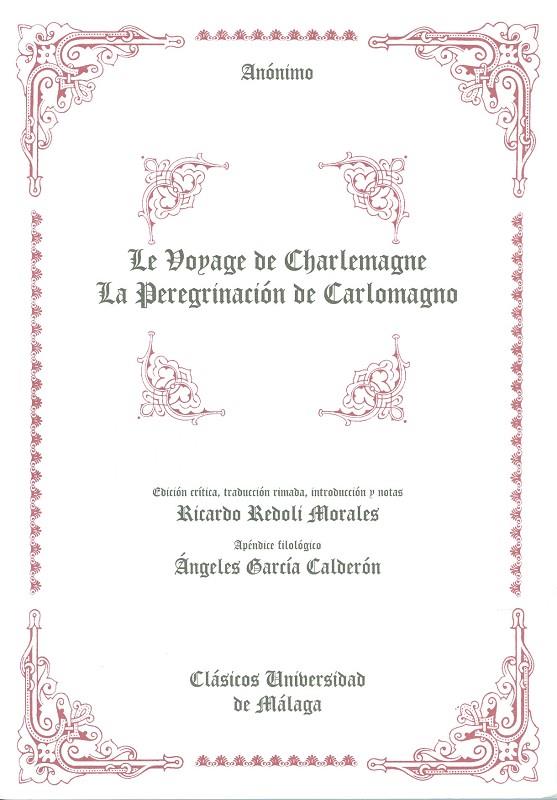 VOYAGE DE CHARLEMAGNE, LE. LA PEREGRINACIÓN DE CARLOMAGNO | 9788497471909 | ANÓNIMO