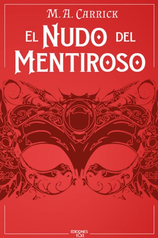 MÁSCARA DE ESPEJOS 02, LA. EL NUDO DEL MENTIROSO | 9788410130166 | CARRICK, M. A.