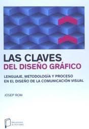CLAVES DEL DISEÑO GRÁFICO, LAS | 9788494119316 | ROM, JOSEP