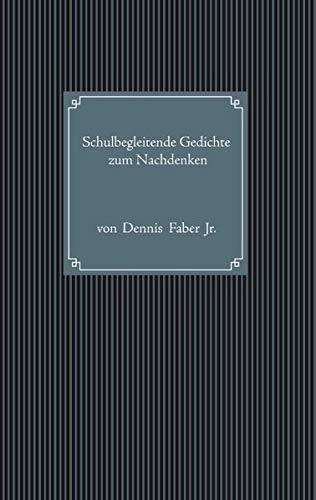 SCHULBEGLEITENDE GEDICHTE ZUM NACHDENKEN | 9783750479722 | FABER JR., DENNIS