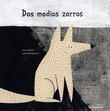 DOS MEDIOS ZORROS | 9788493983376 | JUAREZ / SALABERRIA