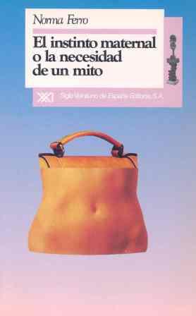 INSTINTO MATERNAL O LA NECESIDAD DE UN MITO | 9788432307270 | FERRO PEREZ, NORMA