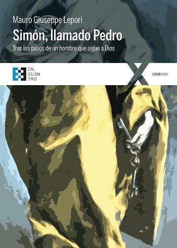 SIMÓN, LLAMADO PEDRO. TRAS LOS PASOS DE UN HOMBRE QUE SIGUE A DIOS | 9788490551226 | LEPORI, MAURO GIUSEPPE